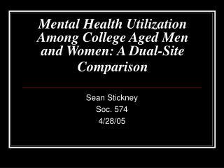 Mental Health Utilization Among College Aged Men and Women: A Dual-Site Comparison