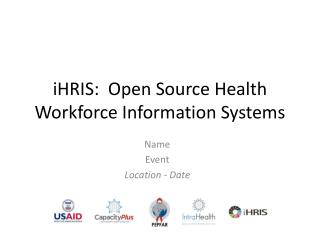 iHRIS: Open Source Health Workforce Information Systems