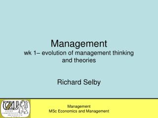 Management wk 1– evolution of management thinking and theories