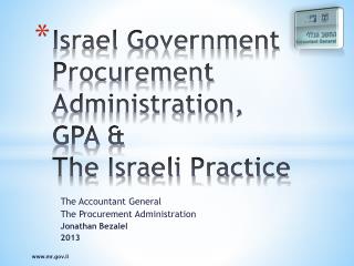 Israel Government Procurement Administration, GPA &amp; The Israeli Practice