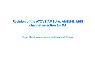 Revision of the ATOVS/AMSU-A, AMSU-B, MHS channel selection for DA