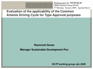 Evaluation of the applicability of the Common Artemis Driving Cycle for Type Approval purposes