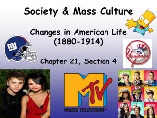 Society & Mass Culture Changes in American Life (1880-1914)