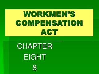 WORKMEN’S COMPENSATION ACT