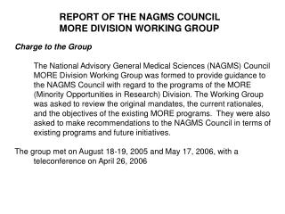 REPORT OF THE NAGMS COUNCIL MORE DIVISION WORKING GROUP