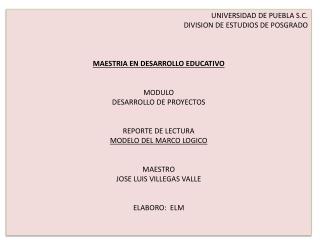 UNIVERSIDAD DE PUEBLA S.C. DIVISION DE ESTUDIOS DE POSGRADO MAESTRIA EN DESARROLLO EDUCATIVO