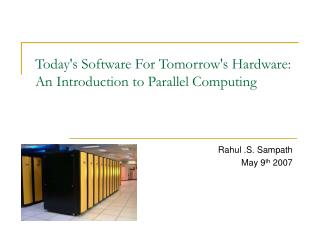 Today's Software For Tomorrow's Hardware: An Introduction to Parallel Computing