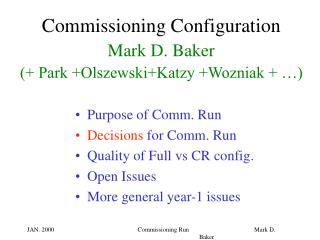 Commissioning Configuration Mark D. Baker (+ Park +Olszewski+Katzy +Wozniak + …)