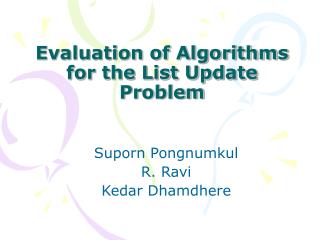 Evaluation of Algorithms for the List Update Problem