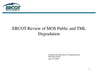 ERCOT Review of MOS Public and TML Degradation