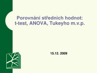 Porovnání středních hodnot: t-test, ANOVA, Tukeyho m.v.p.