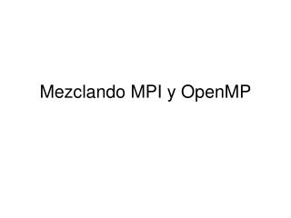 Mezclando MPI y OpenMP