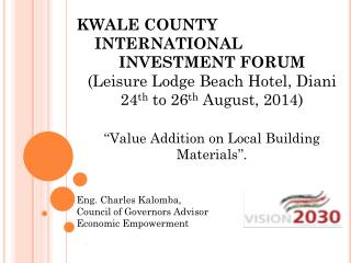 KWALE COUNTY INTERNATIONAL INVESTMENT FORUM