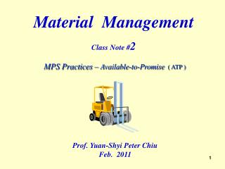 Material Management Class Note # 2 MPS Practices – Available-to-Promise ( ATP )