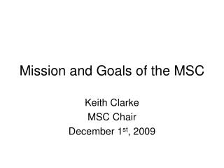 Mission and Goals of the MSC