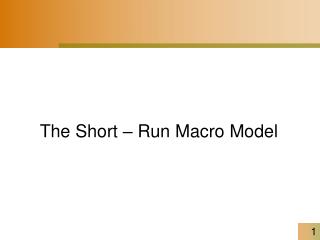 The Short – Run Macro Model