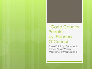 “Good Country People” by: Flannery O’Connor