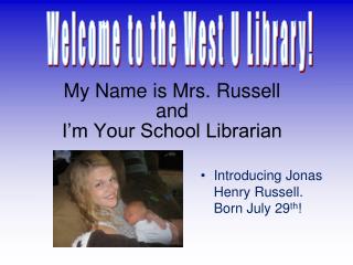 My Name is Mrs. Russell and I’m Your School Librarian