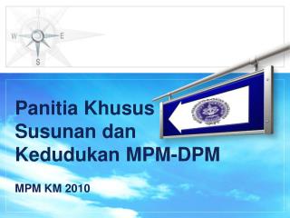 Panitia Khusus Susunan dan Kedudukan MPM-DPM MPM KM 2010