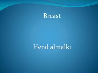 Breast Hend almalki