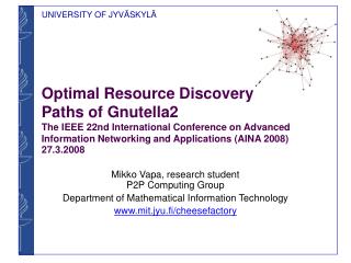 Mikko Vapa, research student P2P Computing Group Department of Mathematical Information Technology