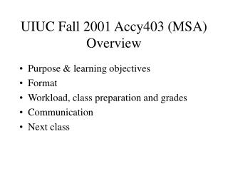 UIUC Fall 2001 Accy403 (MSA) Overview