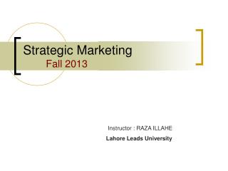 Strategic Marketing 		 Fall 2013