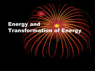 Energy and Transformation of Energy
