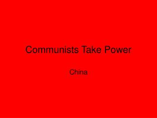 Communists Take Power
