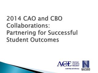 2014 CAO and CBO Collaborations: Partnering for Successful Student Outcomes