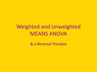 Weighted and Unweighted MEANS ANOVA