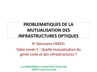 PROBLEMATIQUES DE LA MUTUALISATION DES INFRASTRUCTURES OPTIQUES