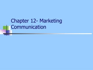 Chapter 12- Marketing Communication