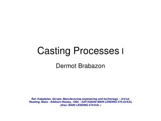 Casting Processes I