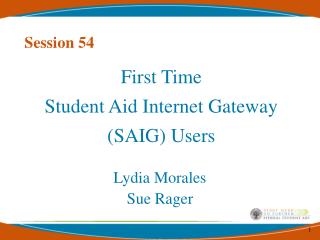 First Time Student Aid Internet Gateway (SAIG) Users