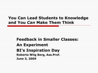 You Can Lead Students to Knowledge and You Can Make Them Think