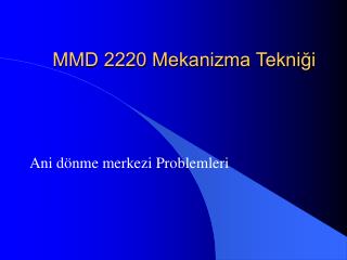 MMD 2220 Mekanizma Tekniği