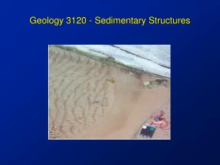 Geology 3120 - Sedimentary Structures