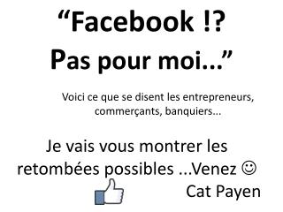 “Facebook !? P as pour moi ...”