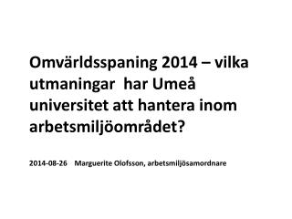 Omvärldsspaning 2014 – vilka utmaningar har Umeå universitet att hantera inom arbetsmiljöområdet?