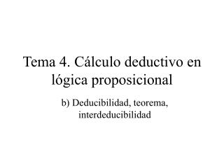 Tema 4. Cálculo deductivo en lógica proposicional