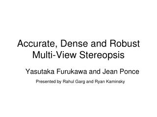 Accurate, Dense and Robust Multi-View Stereopsis