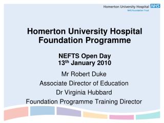 Homerton University Hospital Foundation Programme NEFTS Open Day 13 th January 2010