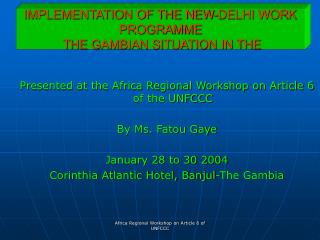 IMPLEMENTATION OF THE NEW-DELHI WORK PROGRAMME THE GAMBIAN SITUATION IN THE
