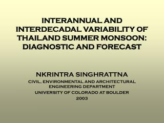 INTERANNUAL AND INTERDECADAL VARIABILITY OF THAILAND SUMMER MONSOON: DIAGNOSTIC AND FORECAST