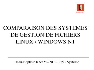 COMPARAISON DES SYSTEMES DE GESTION DE FICHIERS LINUX / WINDOWS NT