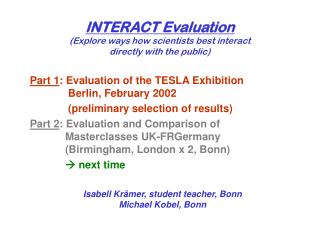 INTERACT Evaluation (Explore ways how scientists best interact directly with the public)