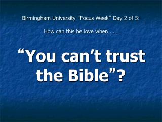 Birmingham University “ Focus Week ” Day 2 of 5: How can this be love when . . .