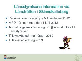 Länsstyrelsens information vid Länsträffen i Skinnskatteberg
