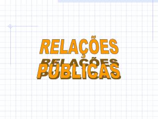 RELAÇÕES PÚBLICAS